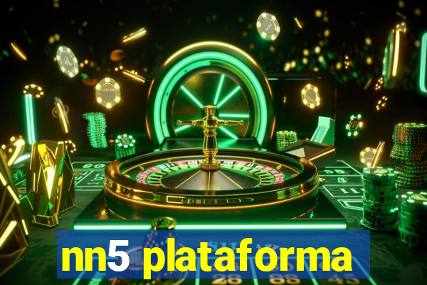 nn5 plataforma